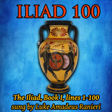 Load image into Gallery viewer, Iliad 100 - Homer's Iliad, Book 1, lines 1-100