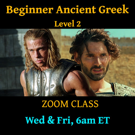 Beginner Ancient Greek Level 2, Wed & Fri 6am ET