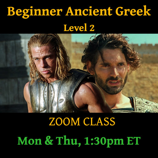 Beginner Ancient Greek Level 2, Mon & Thu 1:30pm ET