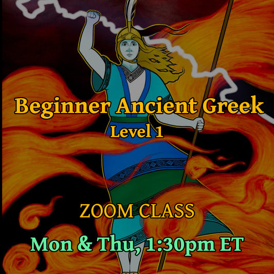 Beginner Ancient Greek Level 1, Mon & Thu 1:30pm ET