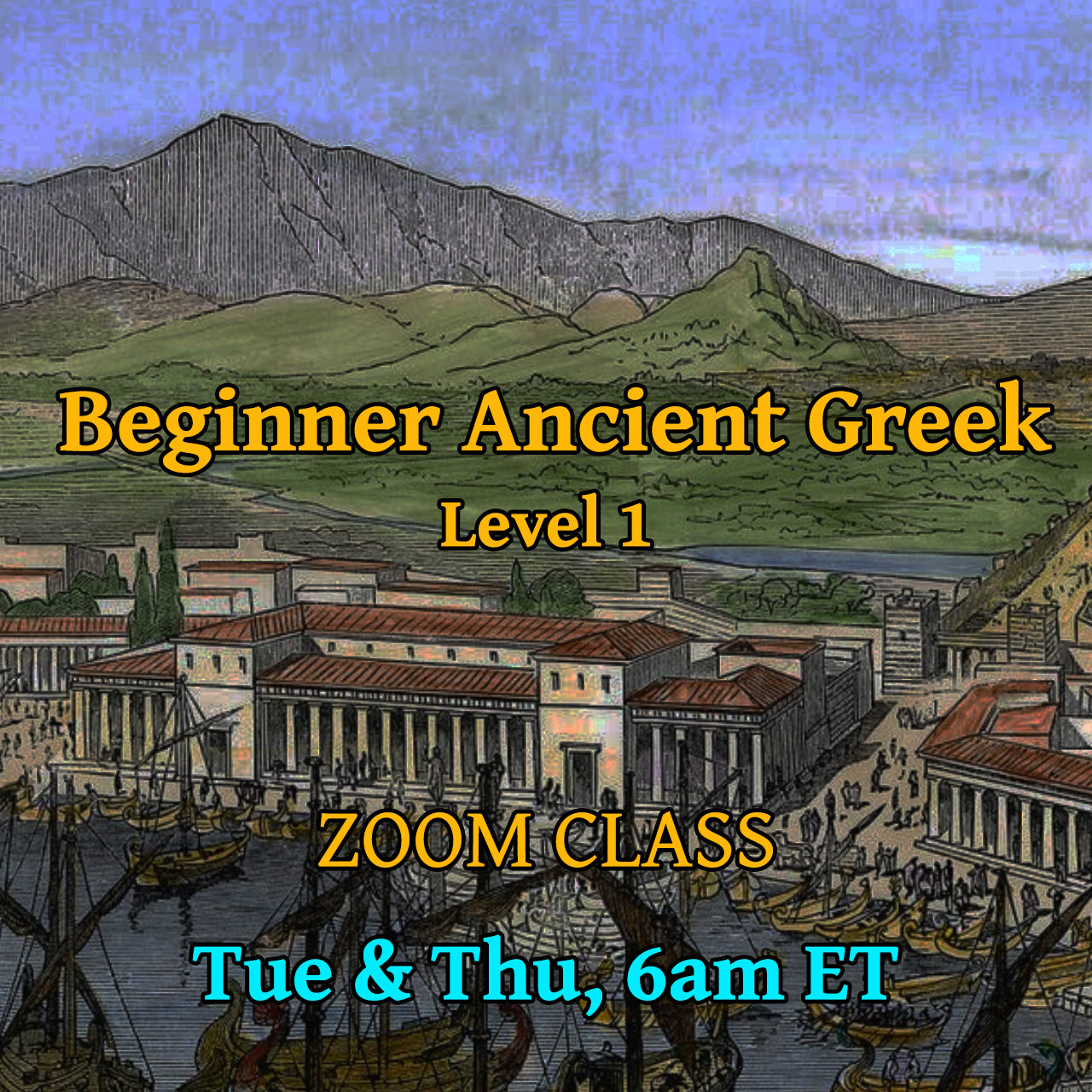 Beginner Ancient Greek Level 1, Tue & Thu 6am ET