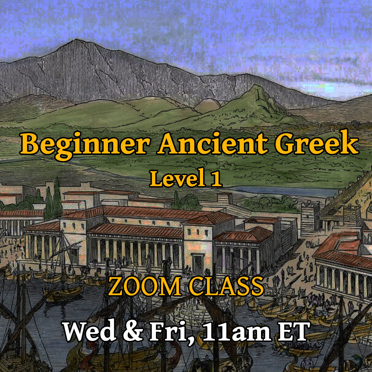Beginner Ancient Greek Level 1, Wed & Fri 11am ET