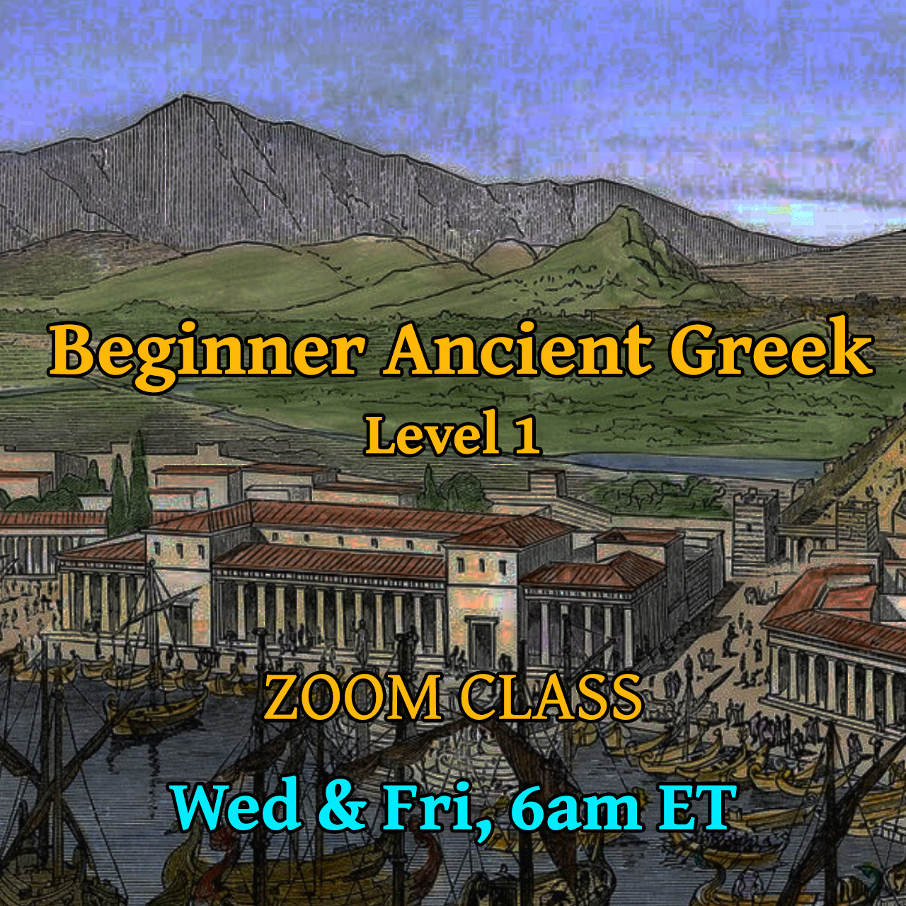 Beginner Ancient Greek Level 1, Wed & Fri 6am ET