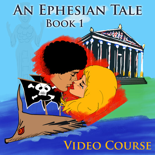 An Ephesian Tale Book 1 Video Course