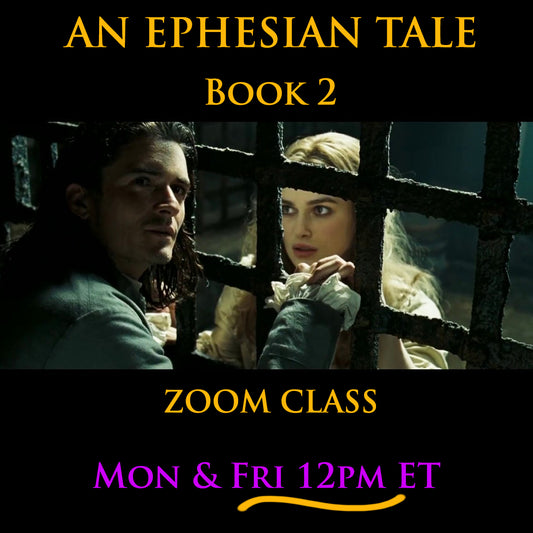 An Ephesian Tale Book 2, Zoom Class, Mon & Fri 12pm ET