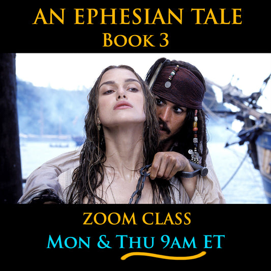 An Ephesian Tale Book 3, Zoom Class, Mon & Thu 9am ET