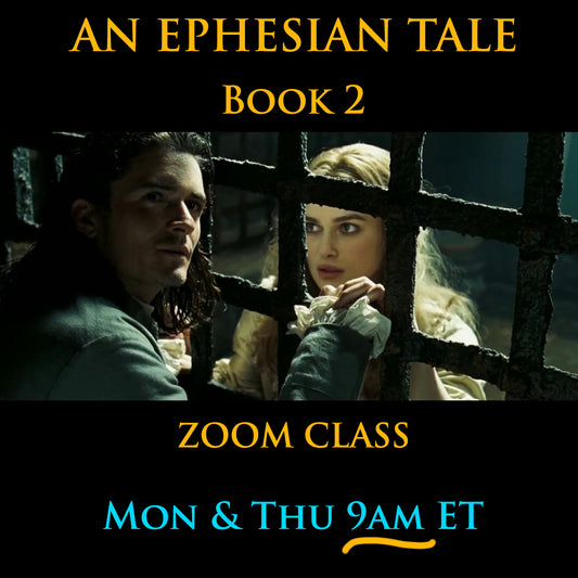 An Ephesian Tale Book 2, Zoom Class, Mon & Thu 9am ET