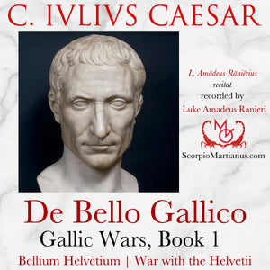 Caesar, De Bello Gallico, Liber I, Bellum Helvētium | Gallic Wars, Book 1, War with the Helvetii