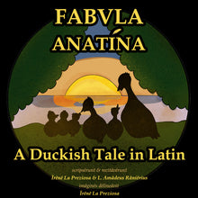 Load image into Gallery viewer, Fabula Anatina: A Duckish Tale in Latin