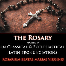 Load image into Gallery viewer, The Rosary recited in Classical &amp; Ecclesiastical Latin Pronunciations