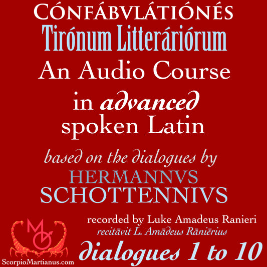 Confabulationes Tironum Litterariorum 01-10 | Advaced Latin Language Dialogues